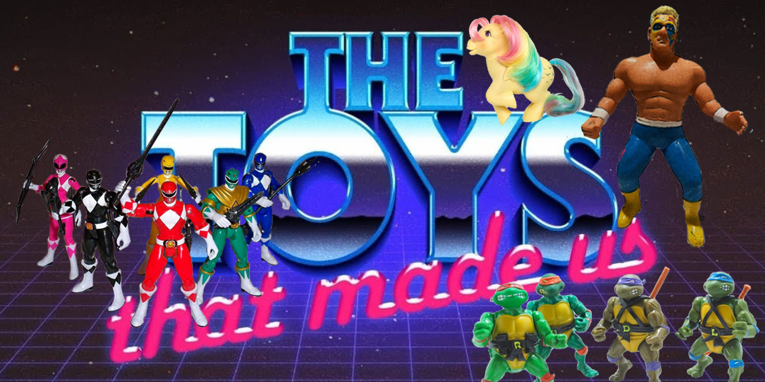 The Toys that Made Us